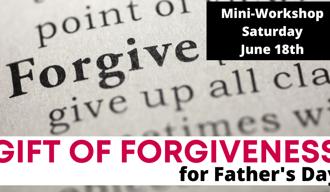 How to Forgive Your Father’s Betrayal to Experience More Love in your Life